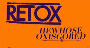 RETOX / HE WHOSE OX IS GORED